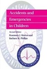 Phillips Morton, Rosemary Morton, Rosemary J. Morton, Rosemary J. (Consultant in Accident and Em Morton, Rosemary J. Phillips Morton, Morton Rosemary J.... - Accidents and Emergencies in Children