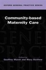 Geoffrey (Former General Practitioner Marsh, Geoffrey Renfrew Marsh, Geoffrey Marsh, Mary Renfrew - Community-Based Maternity Care