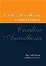 N. C. Hwang, Nian Chih Hwang, Nian Chih Sinclair Hwang, Hwang Nian Chih, Michael Sinclair - Cardiac Anaesthesia