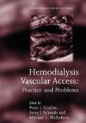 Peter J. Conlon, Peter Nicholson Conlon, Michael L. Nicholson, Steven Schwab, Peter Conlon, Peter J. Conlon... - Hemodialysis Vascular Access - Practice and Problems