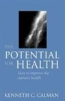 Kenneth Calman, Kenneth C. Calman, Kenneth C. ( Calman, Kenneth C. (Vice Chancellor Durham Univers Calman, Calman Kenneth C. - Potential for Health