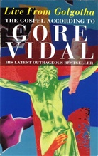 Gore Vidal - Live from Golgotha