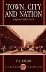 P. J. Waller, P. J. (Fellow and Tutor in Modern History Waller, P.j. Waller, Robert James Waller, Waller P. J. - Town, City and Nation