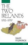 David Fitzpatrick, David (Associate Professor of Modern Fitzpatrick, David (Associate Professor of Modern History Fitzpatrick, Fitzpatrick David - Two Irelands, 1912-1939