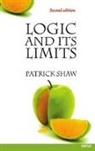 Patrick Shaw, Patrick (Lecturer in Logic Shaw - Logic and Its Limits