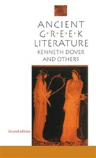 K. J. Dover, K. J. (Chancellor Dover, Sir Kenneth J. Dover, E. L. Bowie, K. J. Dover, Kenneth J. Dover... - Ancient Greek Literature