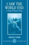 Deryck Cooke - I Saw the World End