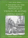 Leopold Mozart, Mozart Leopold, Editha Knocker, Knocker Editha - The Treatise on the Fundamental Principles of Violin Playing