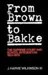 J Harvie Wilkinson, J. Harvie Wilkinson, J.harvie Wilkinson - From ''Brown'' to ''Bakke''