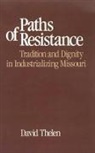 David Thelen, David P. Thelen - Paths of Resistance