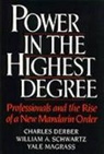 Charles Derber, Charles (Associate Professor of Sociology Derber, Charles Schwartz Derber, Derber Charles, Yale Magrass, Yale (Professor of Sociology Magrass... - Power in the Highest Degree