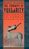 Robert Pattison, Robert (Associate Professor of English Pattison - Triumph of Vulgarity