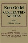 Kurt Godel, Kurt Gödel, Kurt Goedel, John W. Dawson, Jr. Dawson, S. Feferman... - Kurt Goedel: Collected Works: Volume I