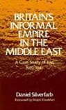 Majid Khadduri, Daniel Silverfarb, Silverfarb Daniel - Britain''s Informal Empire in the Middle East