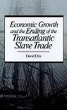 David Eltis, David (College Master Eltis, Eltis David - Economic Growth and the Ending of the Transatlantic Slave Trade