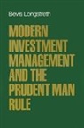 Bevis Longstreth, Bevis (Former Lecturer in Law Longstreth, Longstreth Bevis - Modern Investment Management and the Prudent Man Rule