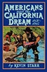 Kevin Starr - Americans and the California Dream, 1850-1915