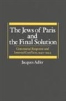 Jacques Adler, Jacques (Professor of History Adler - Jews of Paris and the Final Solution