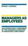 Myron J. Roomkin, Myron J. (Professor of Policy and Environ Roomkin, Myron J. Roomkin, Myron J. (Professor of Policy and Environment Roomkin, Roomkin Myron J. - Managers As Employees
