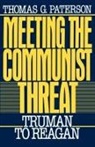 Thomas G. Paterson, Thomas G. Patterson - Meeting the Communist Threat