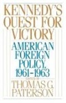 Thomas G. Paterson, Thomas G. Paterson - Kennedy''s Quest for Victory