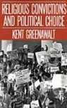 Kent Greenawalt, Kent (Cardozo Professor of Law Greenawalt, University Professor Kent (Columbia Un Greenawalt, Greenawalt Kent - Religious Convictions and Political Choice