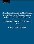 Bernard Lewis, Bernard Dodge Lewis, Bernard W. Lewis, Bernard Lewis, Bernard W. Lewis - Islam, Volume 2: Religion and Society