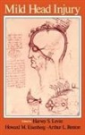 Harvey S. (Professor of Neurosurgery Levin, Harvey S. Benton Levin, Arthur L Benton, Arthur L. Benton, Arthur L. (Emeritus Professor of Neurology Benton, Howard M Eisenberg... - Mild Head Injury