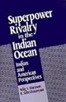 Project Director Selig S (Carnegie Endow Harrison, Selig S. Harrison, Selig S. (Senior Associate Harrison, Selig S. Subrahmanyam Harrison, Harrison Selig S., K. Subrahmanyam... - Superpower Rivalry in the Indian Ocean