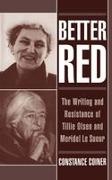 Constance Coiner, Constance (Assistant Professor of English Coiner,  Coiner Constance - Better Red - The Writing and Resistance of Tillie Olsen and Meridel Le Sueur