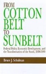 Bruce J. Schulman, Bruce J. (Assistant Professor of History Schulman, Schulman Bruce J. - From Cotton Belt to Sunbelt