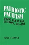 Sandi E. Cooper, Sandi E. (Professor of History Cooper, Cooper Sandi E. - Patriotic Pacifism