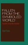 Wyatt Prunty, Wyatt (Coleman Professor in the Writing Se Prunty - ''Fallen From the Symboled World''