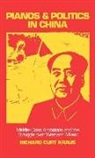 Richard Curt Kraus, Richard Curt (Associate Professor of Politi Kraus - Pianos and Politics in China