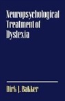 Dirk J. Bakker, Dirk J. (Professor of Psychology Bakker, Professor of Child Neuropsychology Dirk J Bakker, Bakker Dirk J. - Neuropsychological Treatment of Dyslexia