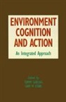 Tommy (Associate Professor of Psychology Garling, Tommy Evans Garling, Gary Evans, Gary W. Evans, Gary W. (Professor of Social Ecology Evans, Evans Gary W.... - Environment, Cognition, and Action