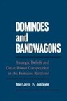 Robert L. Snyder Jervis, Robert Snyder Jervis, Robert Jervis, Robert (Professor Jervis, Robert L. Jervis, Jack Snyder... - Dominoes and Bandwagons