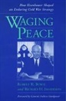 Robert R. Bowie, Robert R. (Dillon Professor of Internationa Bowie, Robert R. (Dillon Professor of International Affairs Bowie, Robert R. Immerman Bowie, Bowie Robert R., Richard H. Immerman... - Waging Peace
