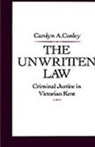 Carolyn A. Conley, Carolyn A. (Assistant Professor of History Conley, Conley Carolyn A. - Unwritten Law