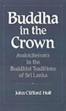John Clifford Holt, John Clifford (Associate Professor of Religi Holt, Holt John Clifford - Buddha in the Crown