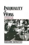 Gregory DeFreitas, Gregory (Assistant Professor of Economi Defreitas, Gregory (Assistant Professor of Economics DeFreitas, DeFreitas Gregory - Inequality At Work