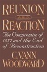 C. Vann Woodward, C. Vann (Emeritus Sterling Professor of Woodward, C. Vann (Emeritus Sterling Professor of History Woodward - Reunion and Reaction