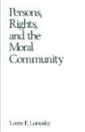 Loren E. Lomasky, Loren E. (Associate Professor of Philosop Lomasky, Loren E. (Associate Professor of Philosophy Lomasky - Persons, Rights, and the Moral Community