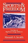 Ronald A. Smith, Ronald A. (Professor of Physical Education Smith, Smith Ronald A. - Sports and Freedom