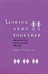 Robert A. Williams, Robert A. (Professor of Law and American Williams, Robert A. (Professor of Law and American Indian Studies Williams, Robert A. Jr. Williams, Williams Robert A. - Linking Arms Together