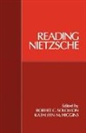 Professor Robert C. Higgins Solomon, Robert C. Higgins Solomon, Kathleen M. Higgins, Robert C. Solomon - Reading Nietzsche