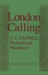 Rob Nixon, Rob (Professor of English Nixon, Nixon Rob - London Calling