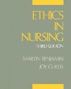 Martin Benjamin, Martin Curtis Benjamin, Joy Curtis - Ethics in Nursing