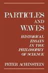 Achinstein, Peter Achinstein, Peter (Professor of Philosophy Achinstein - Particles and Waves