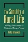 Shelley Baranowski, Shelley (Associate Professor of Histor Baranowski, Shelley (Associate Professor of History Baranowski, Baranowski Shelley - Sanctity of Rural Life